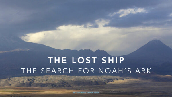 The Lost Ship: In Search of Noah's Ark presentation